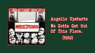 Angelic Upstarts - We Gotta Get Out of This Place (1980)