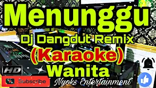 MENUNGGU - Ridho Rhoma (KARAOKE) Dangdut Remix Dj || Nada Wanita