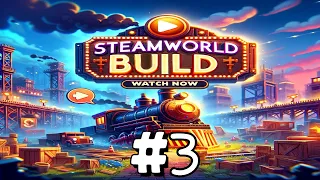 Architect plays SteamWorld Build Ultimate Walkthrough Master Your City Building Skills! EP 3