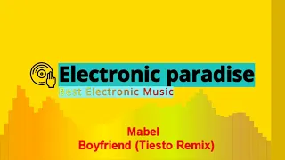 Mabel - Boyfriend (Tiesto Remix)