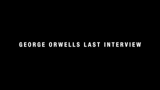 George Orwells last interview