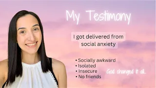 God Healed Me From Social Anxiety (My Testimony)