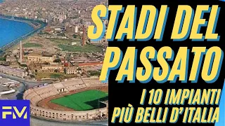 SERIE A: I 10 STADI più belli del passato in Italia