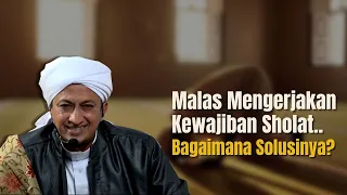 Penyebab Malas Shalat - Habib Hasan Bin Ismail Al Muhdor