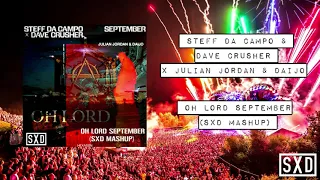 Steff Da Campo & Dave Crusher x Julian Jordan & Daijo - Oh Lord September (SXD Mashup)