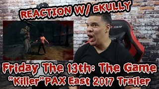 Friday The 13th: The Game - "Killer' PAX East 2017 Trailer REACTION!!