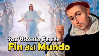 El ANTICRISTO y el FIN del MUNDO I Sermones de San Vicente Ferrer