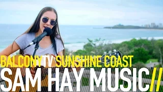 SAM HAY MUSIC - EAST COAST (BalconyTV)