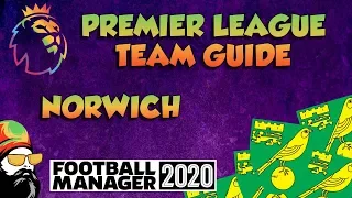 FM20 - Norwich Mini Team Guide - Football Manager 2020