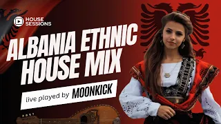 🪕🎹ALBANIA ETHNIC HOUSE | HOUSE SESSIONS EPISODE 05 | MOONKICK 🥁🎶📻 #ethnic #albania #house