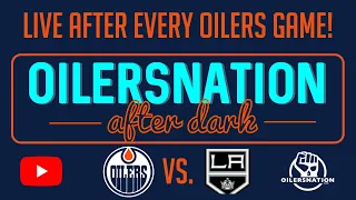 Recapping the Oilers vs Kings | Oilersnation After Dark - January 9th, 2023