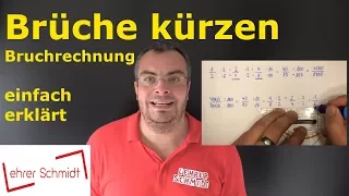 Brüche kürzen | Bruchrechnung | Mathematik | Lehrerschmidt - einfach erklärt!