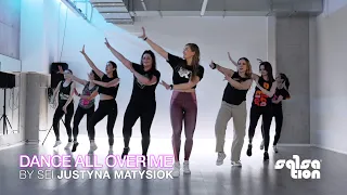 DANCE ALL OVER ME - Salsation ® Choreography by SEI Justyna Matysiok