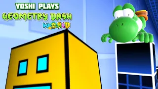 Yoshi plays - GEOMETRY DASH: World !!!