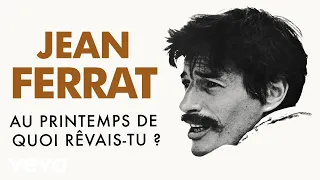 Jean Ferrat - Au Printemps de quoi rêvais-tu ?