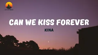 Kina - Can we kiss Forever? (Lyric Video)