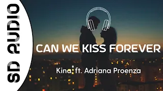 Kina - Can We Kiss Forever? (8D AUDIO) ft. Adriana Proenza