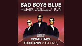 Bad Boys Blue - Gimme Gimme Your Lovin' ('98 Remix)