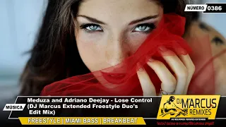 Meduza and Adriano Deejay - Lose Control (DJ Marcus Extended Freestyle Duo's Edit Mix)