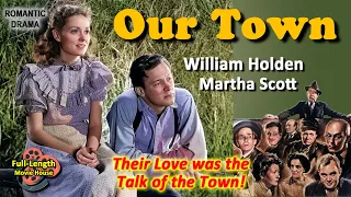 Our Town (1940) — Romance Drama  / William Holden, Martha Scott