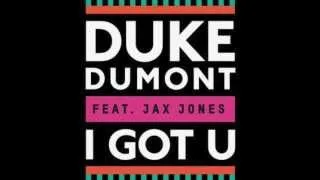 Duke Dumont feat. Jax Jones - I Got You (Original Mix) [LYRICS]