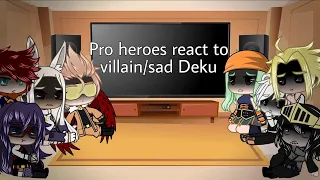 Pro heroes react to villain/sad Deku ||mha/bnha|| // pt.1 // ¦¦ Villain Deku AU ¦¦