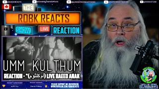 Umm Kulthum Reaction - "(أم كلثوم) live Baeed Anak" - First Time Hearing | Requested