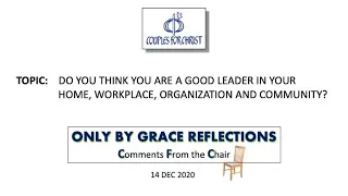 ONLY BY GRACE REFLECTIONS - Comments From the Chair 14 December 2020