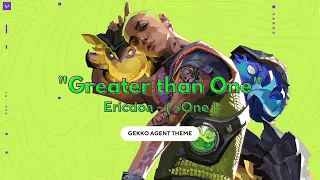 Valorant Gekko Theme - "Greater Than One" by Ericdoa (with VALORANT) ( ENGLISH LYRIC )