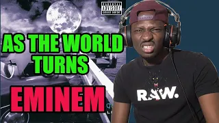 THERE'S REALLY SOMETHING WRONG WITH THIS BOY EM!! EMINEM - AS THE WORLD TURNS | Reaction #Eminem