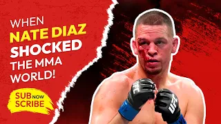 When Nate Diaz SHOCKED The MMA World!