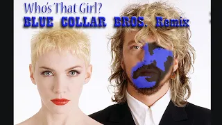 Eurythmics - Whos that girl? (Blue Collar Bros. remix)