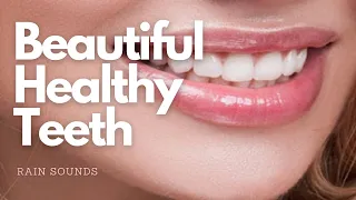 ❋ Beautiful Healthy Teeth ~ White + Straight + Heal Cavities and Tooth Decay ~ Rain Sounds