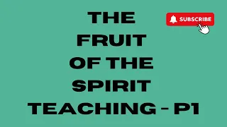 The Fruit Of The Spirit -P1 - Sherri Downs