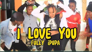 I LOVE YOU - FALLY IPUPA & DANCE4FUN ACADEMY KENYA (OFFICIAL DANCE VIDEO) #dance4funke