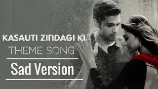 Kasauti Zindagi ki Title Track sad Version Lyrics