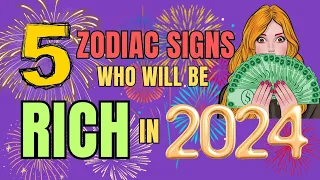 5 Lucky Zodiac Signs That Will Be Rich in 2024