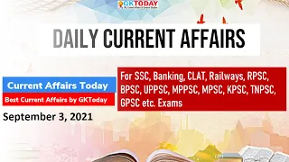 Current Affairs Today : September 3, 2021 by GK Today