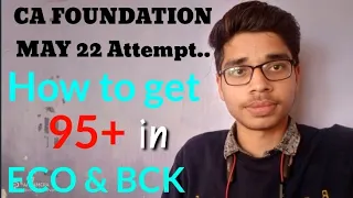 CA Foundation May 22 attempt ECO & BCK 95+ marks scoring strategy || ECO & BCK preparation strategy