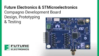 Future Electronics & STMicroelectronics Compagno Development Board | Design, Prototyping & Testing