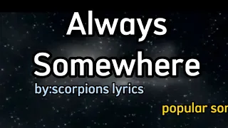 Always somewhere scorpions lyrics