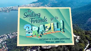 [adult swim] - The Smiling Friends Go to Brazil! Promo