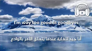 Too Good at Goodbyes - Sam Smith مترجمة عربي