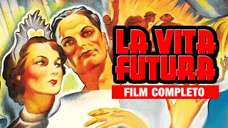 LA VITA FUTURA di H. G. WELLS | Film Completo | I MIGLIORI FILM di FANTASCIENZA di SEMPRE