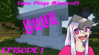 Luna Debut Stream!! (literally me playing mc for 4 hours)