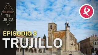 Trujillo | ¡Qué historia tan curiosa!