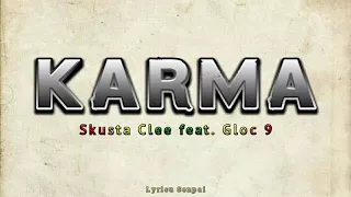 KARMA Lyrics - Skusta Clee feat. Gloc 9