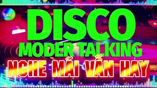 LK Disco Modern Talking Chấn Động Một Thời | Hòa Tấu Disco Không Lời 7X 8X 9X Nghe Mãi Không Chán