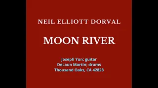 🔴 MOON RIVER - NEIL ELLIOTT DORVAL w Joseph Yun & DeLaun Martin - Simi Valley 2023