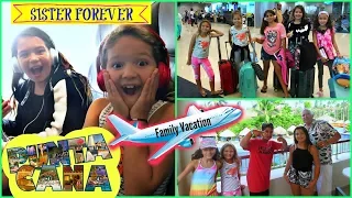 TRAVELING TO PUNTA CANA "FAMILY VACATION VLOG" ALISSON&EMILY"